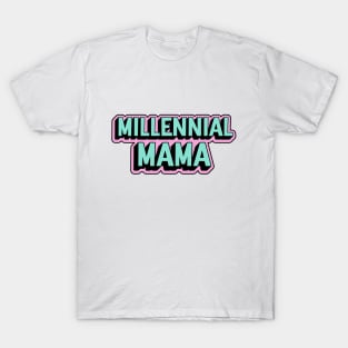 Millennial Mama T-Shirt